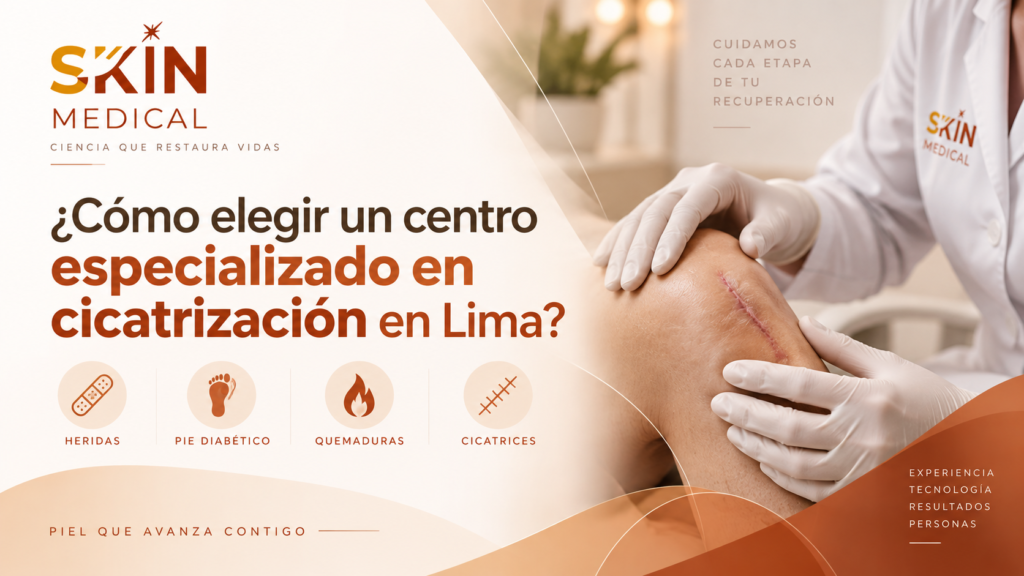 ¿Cómo elegir un centro especializado en cicatrización en Lima?