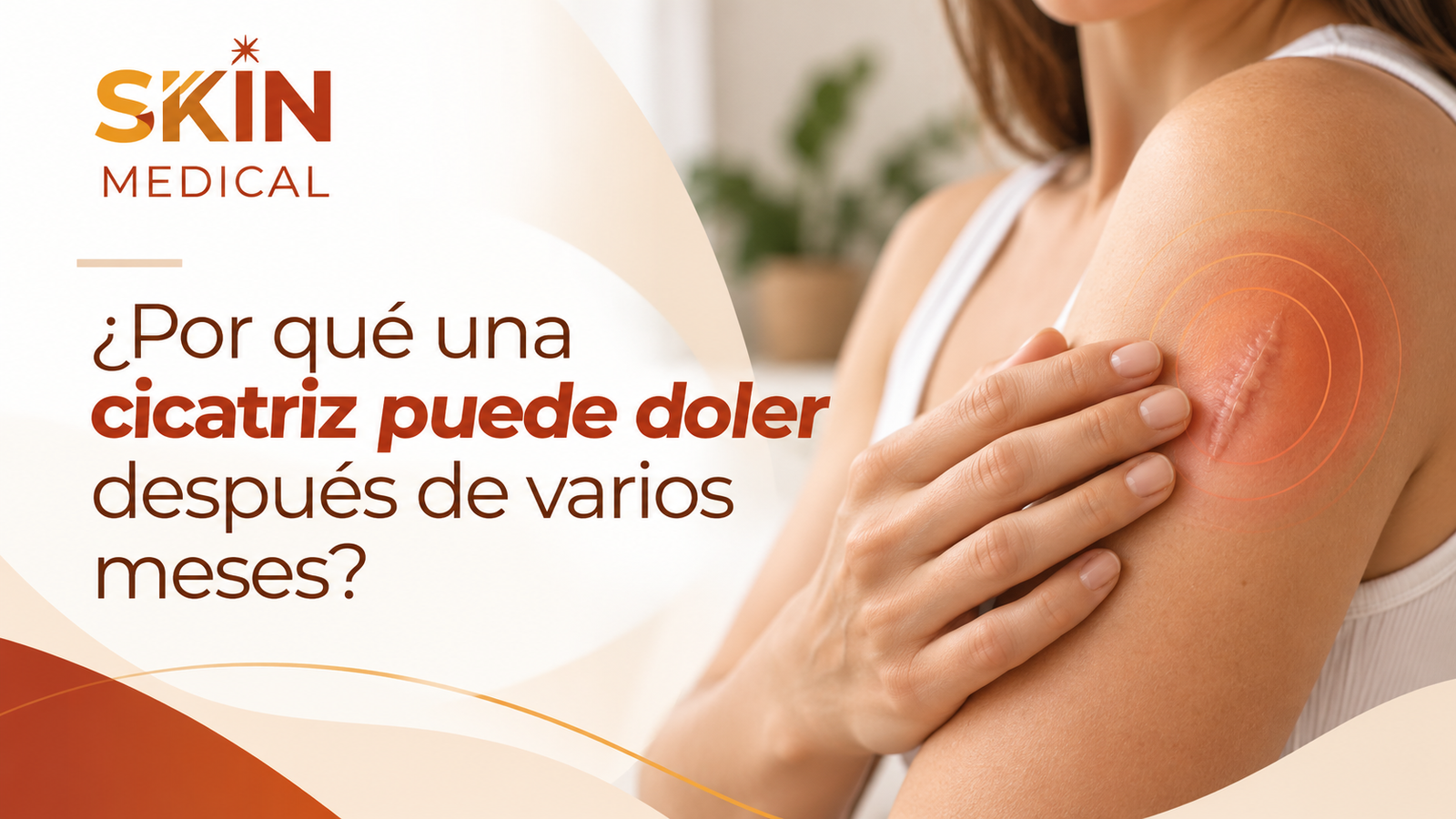 ¿Por qué una cicatriz puede doler después de varios meses?